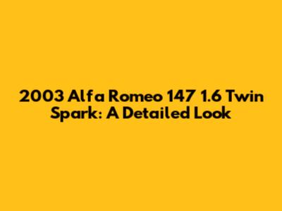 2003 Alfa Romeo 147 1.6 Twin Spark: A Detailed Look