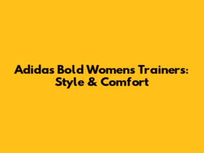 Adidas Bold Women's Trainers: Style & Comfort