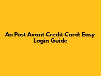 An Post Avant Credit Card: Easy Login Guide