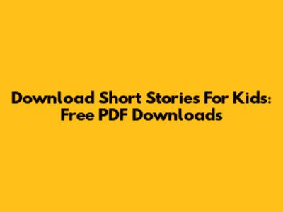 Download Short Stories For Kids: Free PDF Downloads