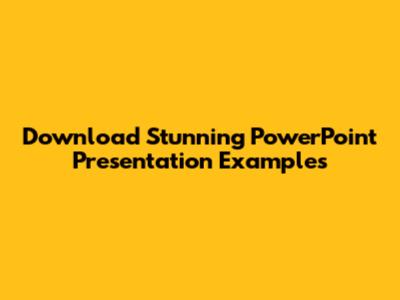 Download Stunning PowerPoint Presentation Examples