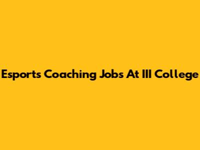 Esports Coaching Jobs At III College