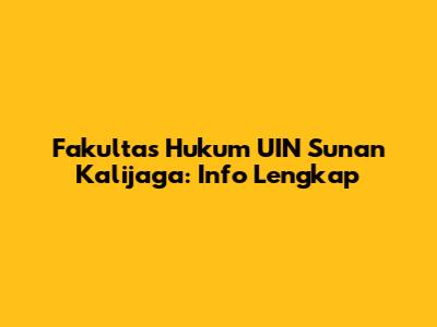 Fakultas Hukum UIN Sunan Kalijaga: Info Lengkap