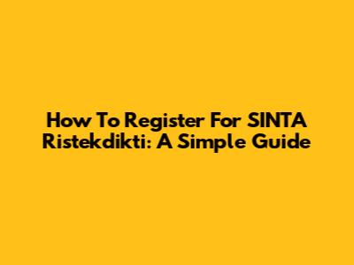 How To Register For SINTA Ristekdikti: A Simple Guide