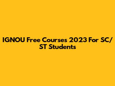 IGNOU Free Courses 2023 For SC/ST Students