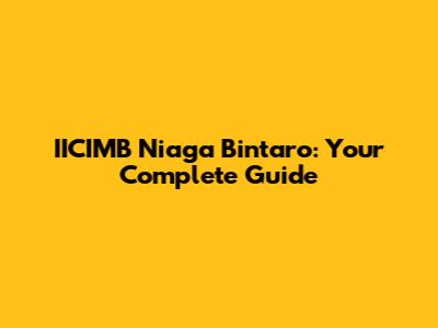 IICIMB Niaga Bintaro: Your Complete Guide