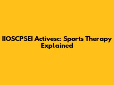 IIOSCPSEI Activesc: Sports Therapy Explained