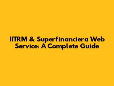 IITRM & Superfinanciera Web Service: A Complete Guide