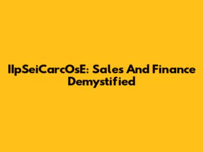 IIpSeiCarcOsE: Sales And Finance Demystified