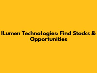 ILumen Technologies: Find Stocks & Opportunities