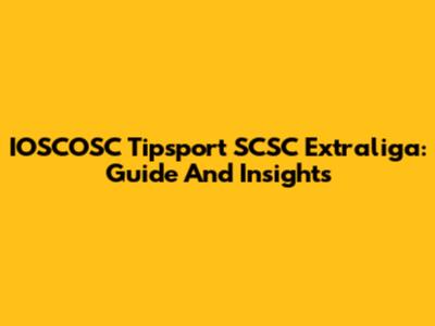 IOSCOSC Tipsport SCSC Extraliga: Guide And Insights