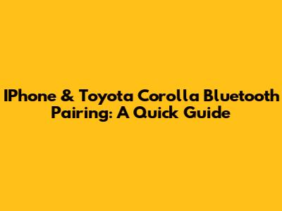 IPhone & Toyota Corolla Bluetooth Pairing: A Quick Guide