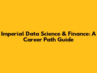 Imperial Data Science & Finance: A Career Path Guide