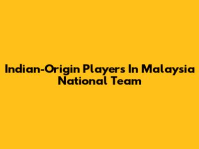 Indian-Origin Players In Malaysia National Team