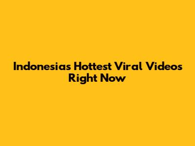 Indonesia's Hottest Viral Videos Right Now