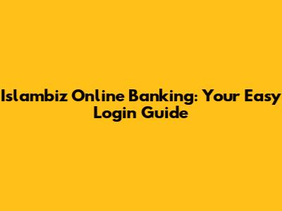 Islambiz Online Banking: Your Easy Login Guide