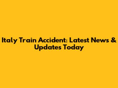 Italy Train Accident: Latest News & Updates Today