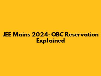 JEE Mains 2024: OBC Reservation Explained