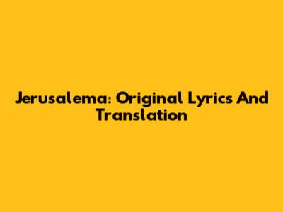 Jerusalema: Original Lyrics And Translation