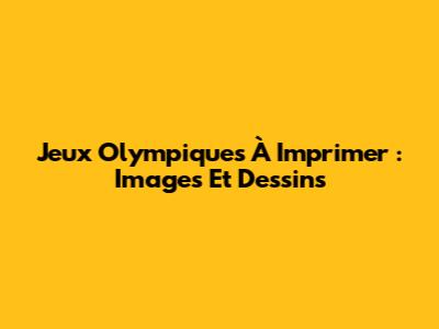 Jeux Olympiques À Imprimer : Images Et Dessins