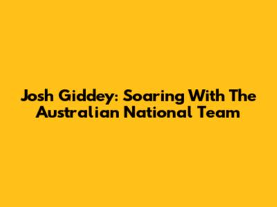 Josh Giddey: Soaring With The Australian National Team