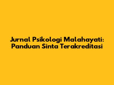 Jurnal Psikologi Malahayati: Panduan Sinta Terakreditasi