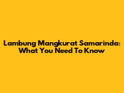 Lambung Mangkurat Samarinda: What You Need To Know
