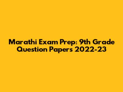 Marathi Exam Prep: 9th Grade Question Papers 2022-23