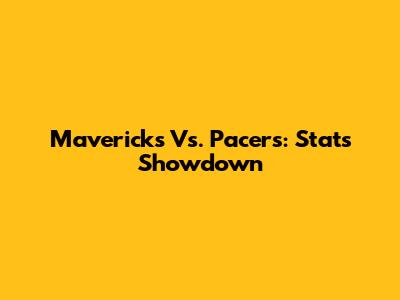 Mavericks Vs. Pacers: Stats Showdown