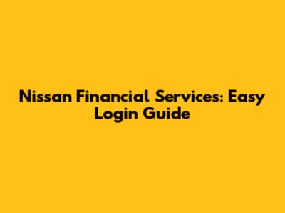 Nissan Financial Services: Easy Login Guide