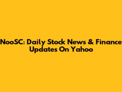 NooSC: Daily Stock News & Finance Updates On Yahoo