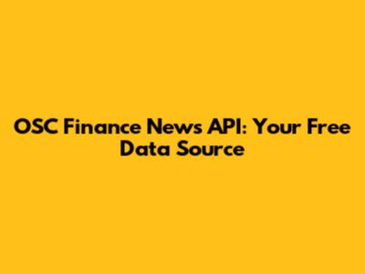 OSC Finance News API: Your Free Data Source