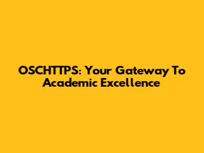 OSCHTTPS: Your Gateway To Academic Excellence