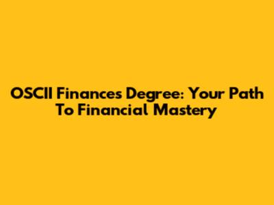 OSCII Finances Degree: Your Path To Financial Mastery