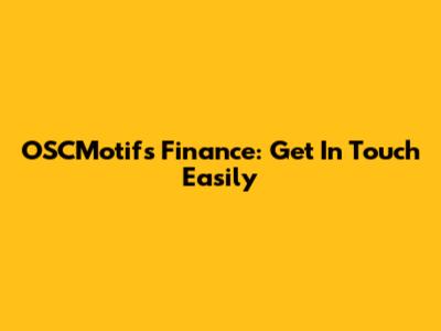 OSCMotifs Finance: Get In Touch Easily