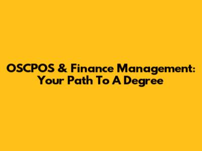 OSCPOS & Finance Management: Your Path To A Degree