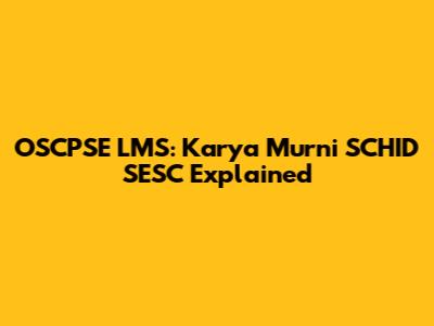 OSCPSE LMS: Karya Murni SCHID SESC Explained