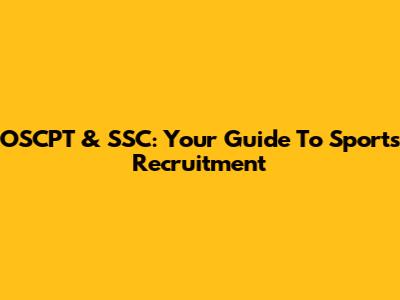 OSCPT & SSC: Your Guide To Sports Recruitment