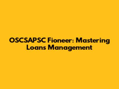 OSCSAPSC Fioneer: Mastering Loans Management