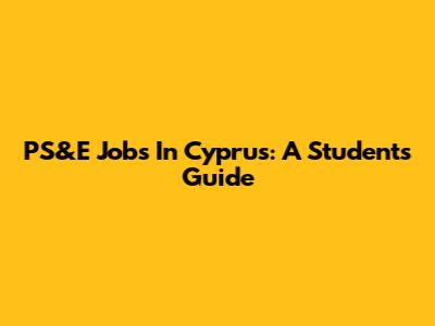 PS&E Jobs In Cyprus: A Student's Guide