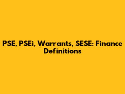 PSE, PSEi, Warrants, SESE: Finance Definitions