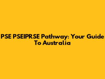PSE PSEIPRSE Pathway: Your Guide To Australia