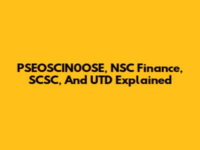 PSEOSCIN0OSE, NSC Finance, SCSC, And UTD Explained