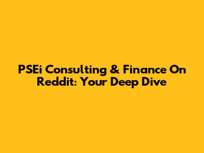 PSEi Consulting & Finance On Reddit: Your Deep Dive