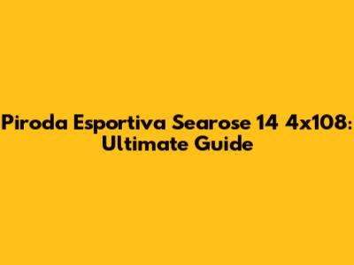 Piroda Esportiva Searose 14 4x108: Ultimate Guide