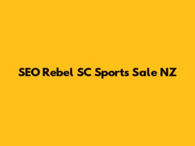 SEO Rebel SC Sports Sale NZ