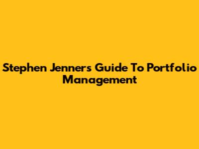 Stephen Jenner's Guide To Portfolio Management