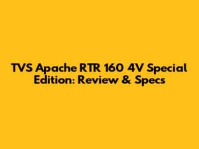 TVS Apache RTR 160 4V Special Edition: Review & Specs