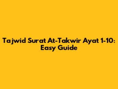 Tajwid Surat At-Takwir Ayat 1-10: Easy Guide
