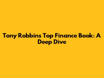 Tony Robbins' Top Finance Book: A Deep Dive